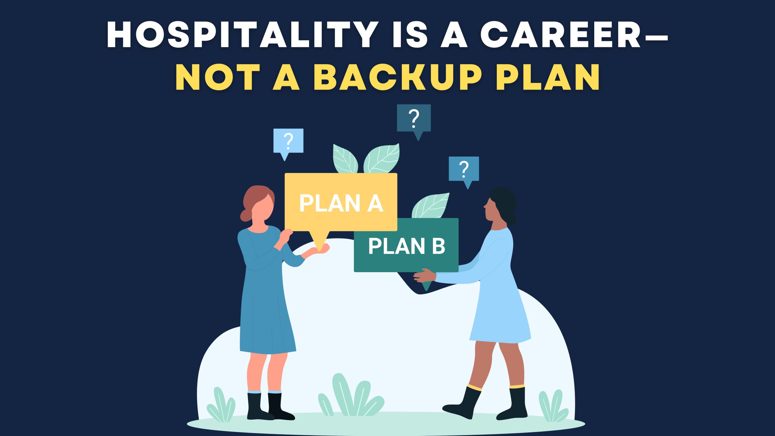 Hospitality is a Career—Not a Backup Plan